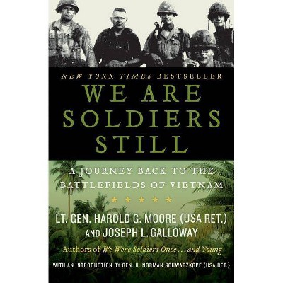 We Are Soldiers Still - by  Harold G Moore & Joseph L Galloway (Paperback)