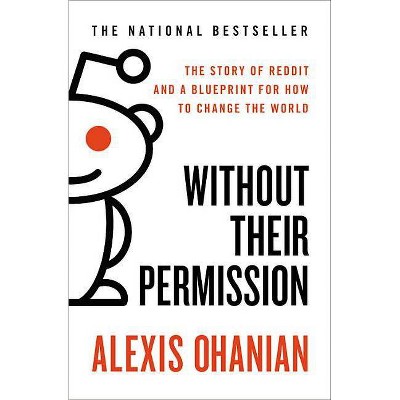Without Their Permission - by  Alexis Ohanian (Paperback)