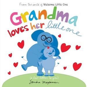 Grandma Loves Her Little One - (Welcome Little One Baby Gift Collection) by  Sandra Magsamen (Board Book) - 1 of 1