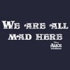 Women's Alice in Wonderland Distressed We Are All Mad Here Quote T-Shirt - 2 of 4