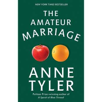 The Amateur Marriage - by  Anne Tyler (Paperback)