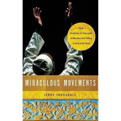 Miraculous Movements - by  Jerry Trousdale (Paperback)