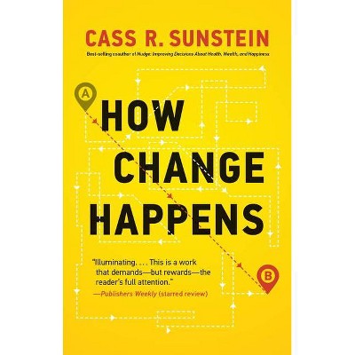 How Change Happens - (Mit Press) by  Cass R Sunstein (Paperback)