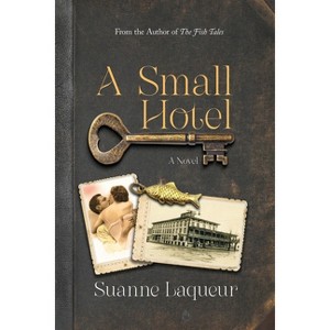A Small Hotel - by  Suanne Laqueur (Paperback) - 1 of 1