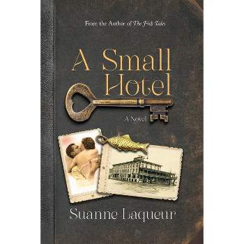 A Small Hotel - by Suanne Laqueur