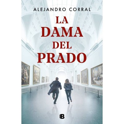 La Dama del Prado / The Lady of the Prado Museum - by  Alejandro Corral (Hardcover)