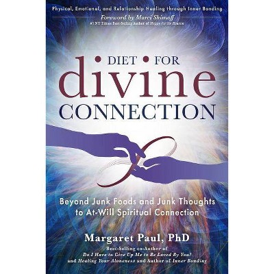 Diet for Divine Connection - by  Margaret Paul (Paperback)