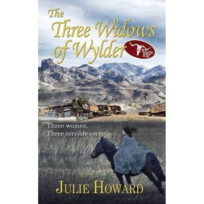 The Three Widows of Wylder - by  Julie Howard (Paperback)