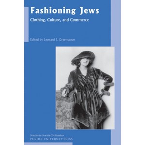 Fashioning Jews - (Studies in Jewish Civilization) by  Leonard J Greenspoon (Paperback) - 1 of 1
