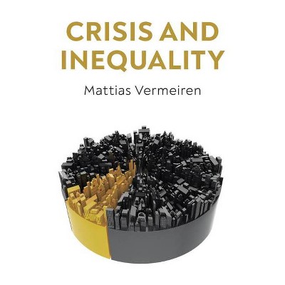 Crisis and Inequality - by  Mattias Vermeiren (Paperback)