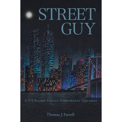 Street Guy - by  Thomas J Farrell (Paperback)