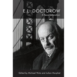 E.L. Doctorow - by  Michael Wutz & Julian Murphet (Hardcover) - 1 of 1