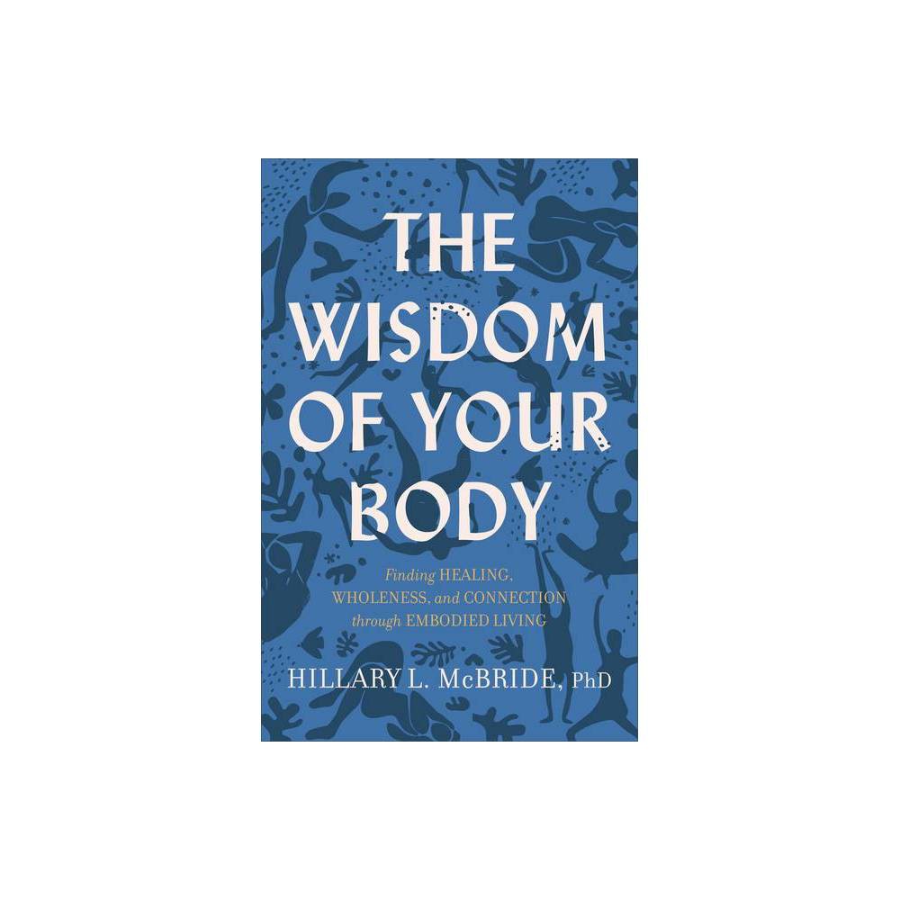 ISBN 9781587435522 product image for The Wisdom of Your Body - by Hillary L McBride (Paperback) | upcitemdb.com