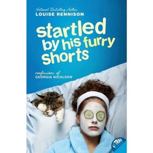 Startled by His Furry Shorts - (Confessions of Georgia Nicolson) by  Louise Rennison (Paperback) - 1 of 1