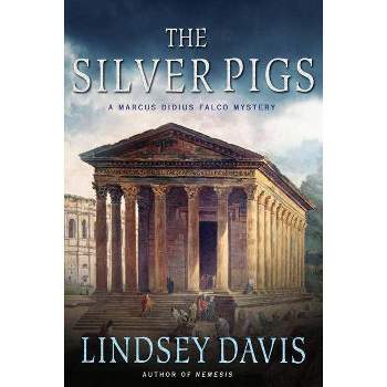 The Silver Pigs - (Marcus Didius Falco Mysteries) by  Lindsey Davis (Paperback)