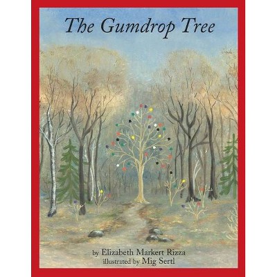 The Gumdrop Tree - by  Elizabeth Markert Rizza (Paperback)