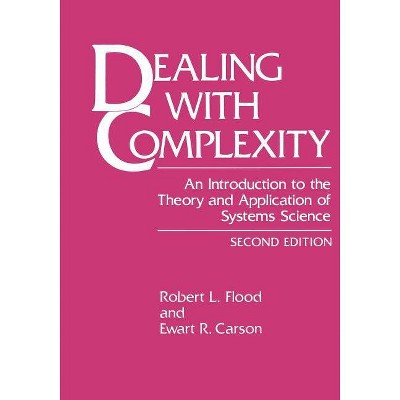 Dealing with Complexity - 2nd Edition by  Robert L Flood & Ewart R Carson (Paperback)