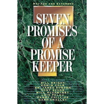 Seven Promises of a Promise Keeper - by  Bill Bright & Jack W Hayford & Gary Smalley (Paperback)