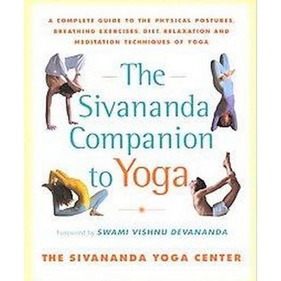 Sivananda Companion to Yoga - by  Sivanda Yoga Center (Paperback)