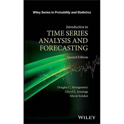 Introduction to Time Series Analysis and Forecasting, Second Edition - (Wiley Probability and Statistics) 2nd Edition by  Douglas C Montgomery