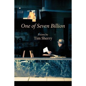 One of Seven Billion - by  Tim Sherry (Paperback) - 1 of 1