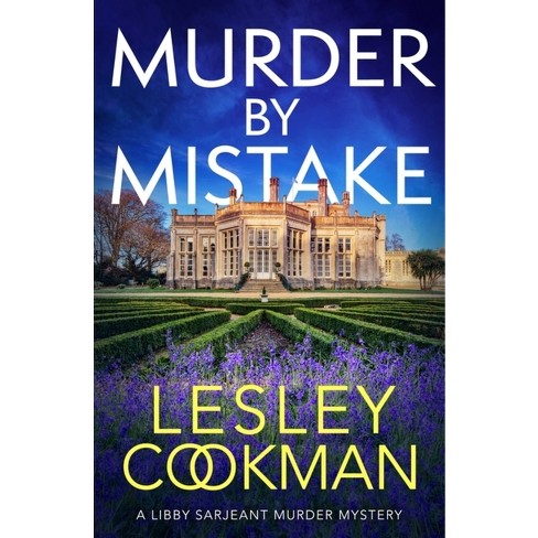 Murder By Mistake - (libby Sarjeant Murder Mystery) By Lesley Cookman ...