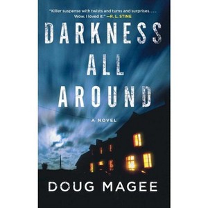 Darkness All Around - by  Doug Magee (Paperback) - 1 of 1