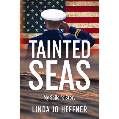 Tainted Seas - by  Linda Jo Heffner (Paperback)