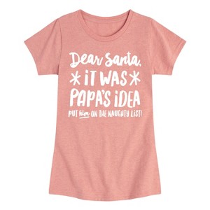 Girls' - Instant Message - Dear Santa It Was Papas Idea Christmas Fitted Short Sleeve Graphic T-Shirt - 1 of 4