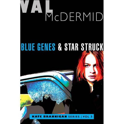 Blue Genes and Star Struck - (Kate Brannigan Mysteries) by  Val McDermid (Paperback)