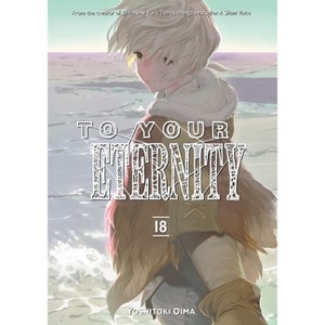 To Your Eternity 18 - by  Yoshitoki Oima (Paperback) - 1 of 1
