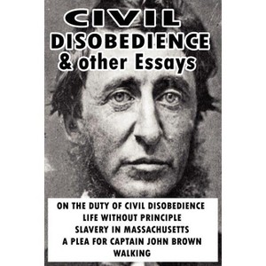 Civil Disobedience and Other Essays - by  Henry David Thoreau (Paperback) - 1 of 1