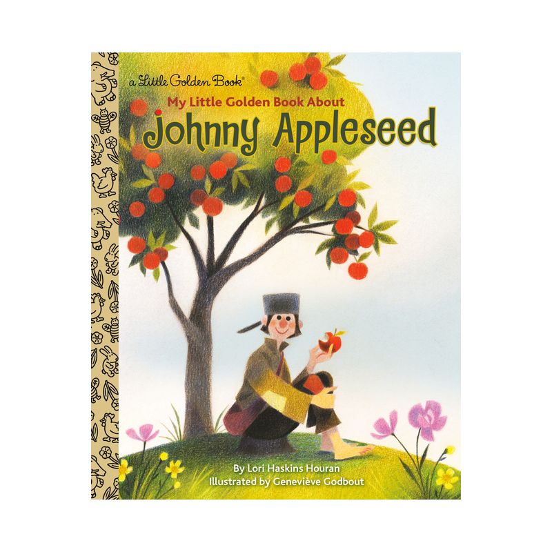 My Little Golden Book about Johnny Appleseed - by  Lori Haskins Houran (Hardcover), 1 of 2