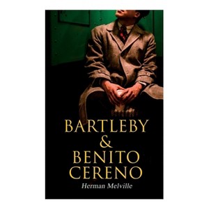 Bartleby & Benito Cereno - by  Herman Melville (Paperback) - 1 of 1
