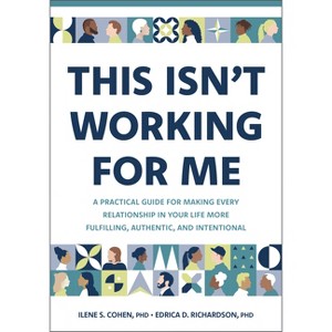 This Isn't Working for Me - by  Ilene S Cohen & Edrica D Richardson (Paperback) - 1 of 1