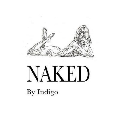 Naked - by  Indigo Brandon (Paperback)