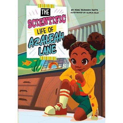 The Scientific Life of Azaleah Lane - by  Nikki Shannon Smith (Hardcover)