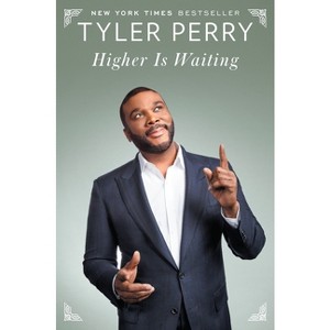 Higher Is Waiting 11/14/2017 - by Tyler Perry (Hardcover) - 1 of 1