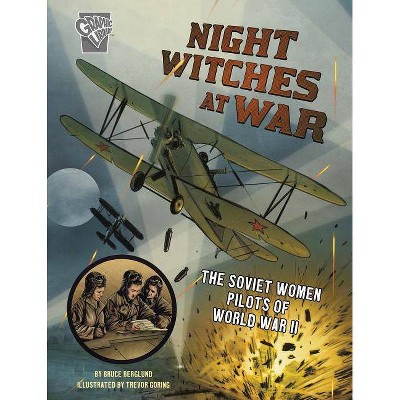 Night Witches at War - (Amazing World War II Stories) by  Bruce Berglund (Paperback)