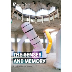 The Senses and Memory - (Sociology) by  Chanelle Dupuis (Hardcover) - 1 of 1