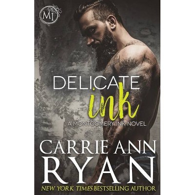 Delicate Ink - (Montgomery Ink) by  Carrie Ann Ryan (Paperback)