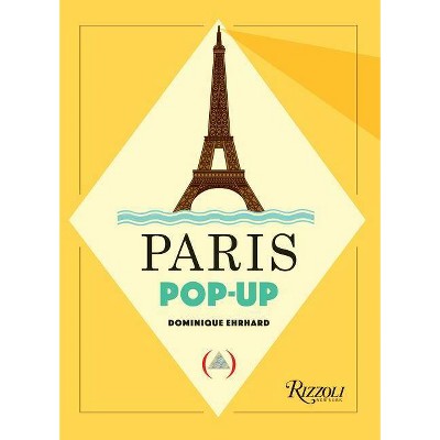 Paris Pop-Up - by  Dominique Erhard (Hardcover)