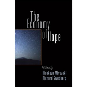 The Economy of Hope - by  Hirokazu Miyazaki & Richard Swedberg (Hardcover) - 1 of 1