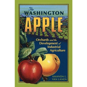 The Washington Apple - (Environment in Modern North America) by Amanda L Van Lanen - 1 of 1
