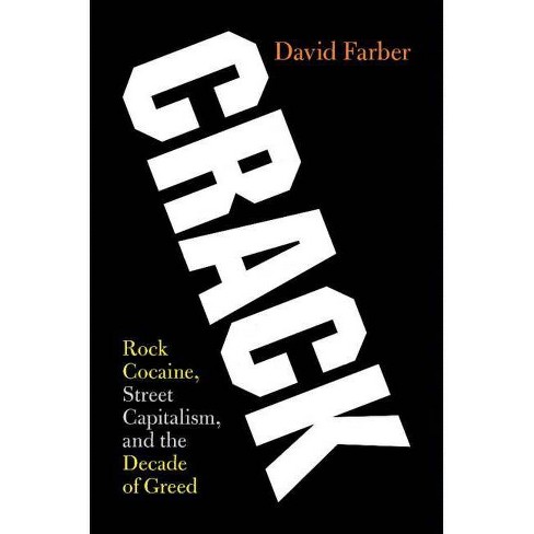 Image result for Crack Rock Cocaine, Street Capitalism, and the Decade of Greed By David Farber
