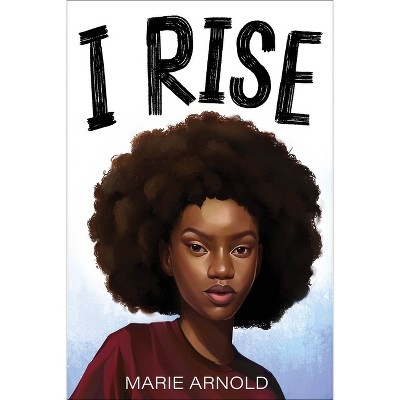I Rise - by  Marie Arnold (Hardcover)