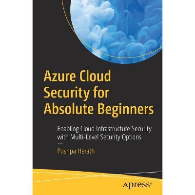 Azure Cloud Security for Absolute Beginners - by  Pushpa Herath (Paperback)