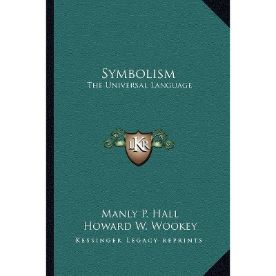 Symbolism - by  Manly P Hall (Paperback)