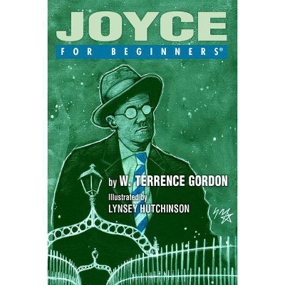 Joyce for Beginners - (For Beginners (For Beginners)) by  Terrance Gordon (Paperback)