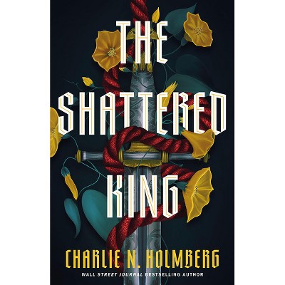 The Shattered King - by Charlie N Holmberg